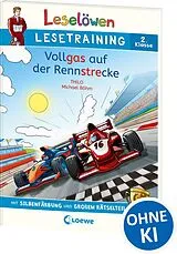 Kartonierter Einband Leselöwen Lesetraining 2. Klasse - Vollgas auf der Rennstrecke von THiLO