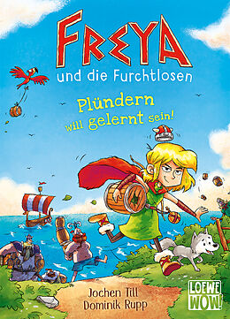 Fester Einband Freya und die Furchtlosen (Band 2) - Plündern will gelernt sein! von Jochen Till