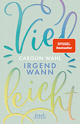 Kartonierter Einband Vielleicht irgendwann (Vielleicht-Trilogie, Band 3) von Carolin Wahl