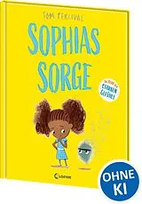 Fester Einband Sophias Sorge (Die Reihe der starken Gefühle) von Tom Percival