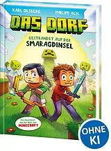 Fester Einband Das Dorf (Band 1) - Gestrandet auf der Smaragdinsel von Karl Olsberg