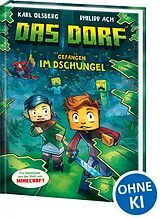 Fester Einband Das Dorf (Band 3) - Gefangen im Dschungel von Karl Olsberg