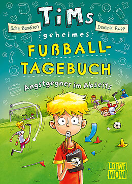 Fester Einband Tims geheimes Fußball-Tagebuch (Band 3) - Angstgegner im Abseits von Ocke Bandixen