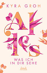 Kartonierter Einband Alles, was ich in dir sehe (Alles-Trilogie, Band 1) von Kyra Groh