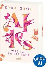 Kartonierter Einband Alles, was ich in dir sehe (Alles-Trilogie, Band 1) von Kyra Groh