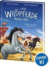 Fester Einband Wildpferde - mutig und frei (Band 1) - Lunas großes Abenteuer von Sabine Giebken