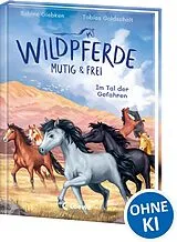 Fester Einband Wildpferde - mutig und frei (Band 2) - Im Tal der Gefahren von Sabine Giebken