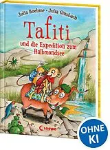 Fester Einband Tafiti und die Expedition zum Halbmondsee (Band 18) von Julia Boehme