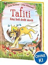 Fester Einband Tafiti - King Kofi dreht durch (Band 21) von Julia Boehme