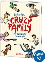 Fester Einband Crazy Family (Band 1) - Die Hackebarts räumen ab! von Markus Orths