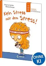 Fester Einband Kein Stress mit dem Stress! (Starke Kinder, glückliche Eltern) von Dagmar Geisler