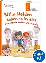 Fester Einband Stille Helden haben es in sich (Starke Kinder, glückliche Eltern) von Dagmar Geisler