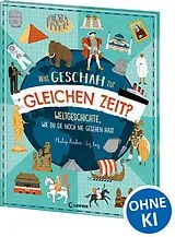 Fester Einband Was geschah zur gleichen Zeit? von Philip Parker