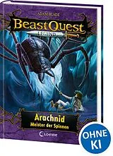 Fester Einband Beast Quest Legend (Band 11) - Arachnid, Meister der Spinnen von Adam Blade