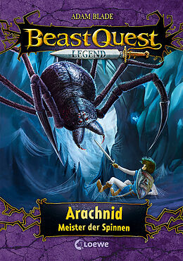 Fester Einband Beast Quest Legend (Band 11) - Arachnid, Meister der Spinnen von Adam Blade