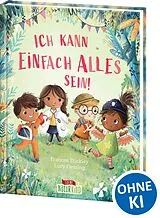 Fester Einband Ich kann einfach alles sein! von Frances Stickley