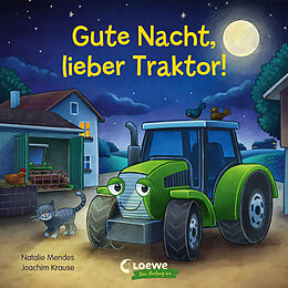 Pappband, unzerreissbar Gute Nacht, lieber Traktor! von Natalie Mendes
