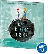 Fester Einband Der kleine Prinz von Antoine de Saint-Exupéry, Louise Greig