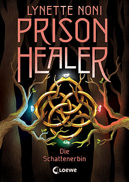 Fester Einband Prison Healer (Band 3) - Die Schattenerbin von Lynette Noni