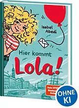 Fester Einband Hier kommt Lola! (Band 1) von Isabel Abedi