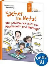 Fester Einband Sicher im Netz! Wie schütze ich mich vor Missbrauch und Betrug? (Starke Kinder, glückliche Eltern) von Dagmar Geisler