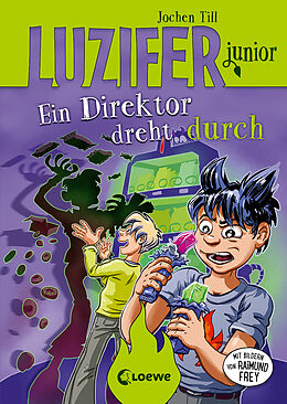 Fester Einband Luzifer junior (Band 13) - Ein Direktor dreht durch von Jochen Till