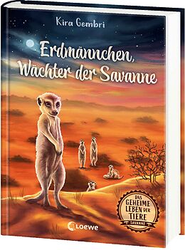 Fester Einband Das geheime Leben der Tiere (Savanne) - Erdmännchen, Wächter der Savanne von Kira Gembri