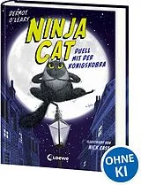 Fester Einband Ninja Cat (Band 1) - Duell mit der Königskobra von Dermot O'Leary