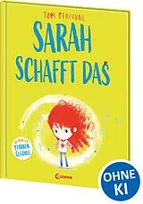 Fester Einband Sarah schafft das (Die Reihe der starken Gefühle) von Tom Percival