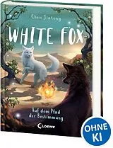 Fester Einband White Fox (Band 3) - Auf dem Pfad der Bestimmung von Jiatong Chen