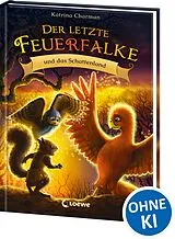 Fester Einband Der letzte Feuerfalke und das Schattenland (Band 5) von Katrina Charman