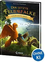 Fester Einband Der letzte Feuerfalke und die dunkle Magie (Band 6) von Katrina Charman