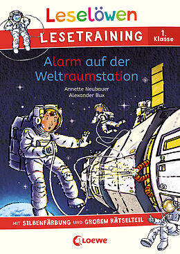 Kartonierter Einband Leselöwen Lesetraining 1. Klasse - Alarm auf der Weltraumstation von Annette Neubauer