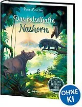 Fester Einband Das geheime Leben der Tiere (Dschungel) - Das rätselhafte Nashorn von Peer Martin
