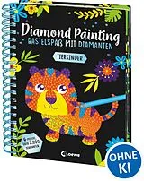 Kartonierter Einband Diamond Painting - Bastelspaß mit Diamanten - Tierkinder von