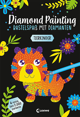 Kartonierter Einband Diamond Painting - Bastelspaß mit Diamanten - Tierkinder von 