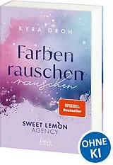 Kartonierter Einband Farbenrauschen (Sweet Lemon Agency, Band 2) von Kyra Groh