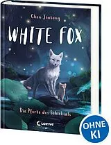 Fester Einband White Fox (Band 4) - Die Pforte des Schicksals von Jiatong Chen