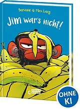 Fester Einband Jim war's nicht! von Suzanne Lang