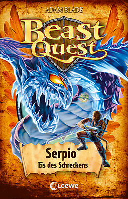 Fester Einband Beast Quest (Band 65) - Serpio, Eis des Schreckens von Adam Blade
