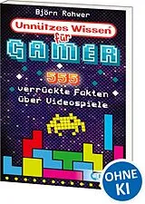 Kartonierter Einband Unnützes Wissen für Gamer von Björn Rohwer
