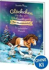 Kartonierter Einband Glöckchen, das Weihnachtspony Mein Adventskalenderbuch - Ein zauberhafter Wunsch von Annette Moser