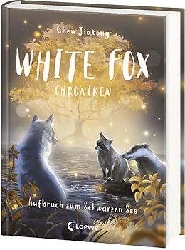 Fester Einband White Fox Chroniken (Band 2) - Aufbruch zum Schwarzen See von Jiatong Chen