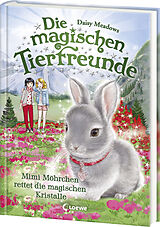 Fester Einband Die magischen Tierfreunde (Band 21) - Mimi Möhrchen rettet die magischen Kristalle von Daisy Meadows
