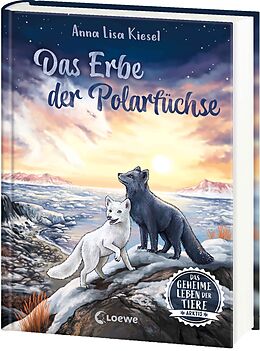 Fester Einband Das geheime Leben der Tiere (Arktis) - Das Erbe der Polarfüchse von Anna Lisa Kiesel