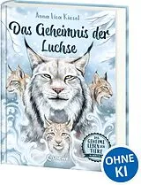 Fester Einband Das geheime Leben der Tiere (Arktis) - Das Geheimnis der Luchse von Anna Lisa Kiesel