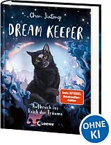 Fester Einband Dream Keeper (Band 1) - Aufbruch ins Reich der Träume von Jiatong Chen