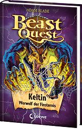 Fester Einband Beast Quest (Band 68) - Keltin, Werwolf der Finsternis von Adam Blade