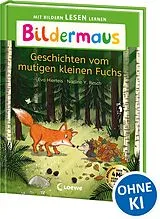 Fester Einband Bildermaus - Geschichten vom mutigen kleinen Fuchs von Eva Hierteis