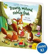 Pappband Traurig, wütend, richtig froh - das sind meine Gefühle von Katja Reider